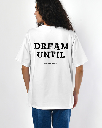 Женская белая футболка с принтом Dream Until 57947, Цвет: Белый, Размер: XS